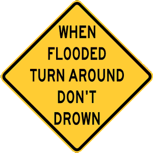 Yellow "When flooded turn around don't drown" logo.
