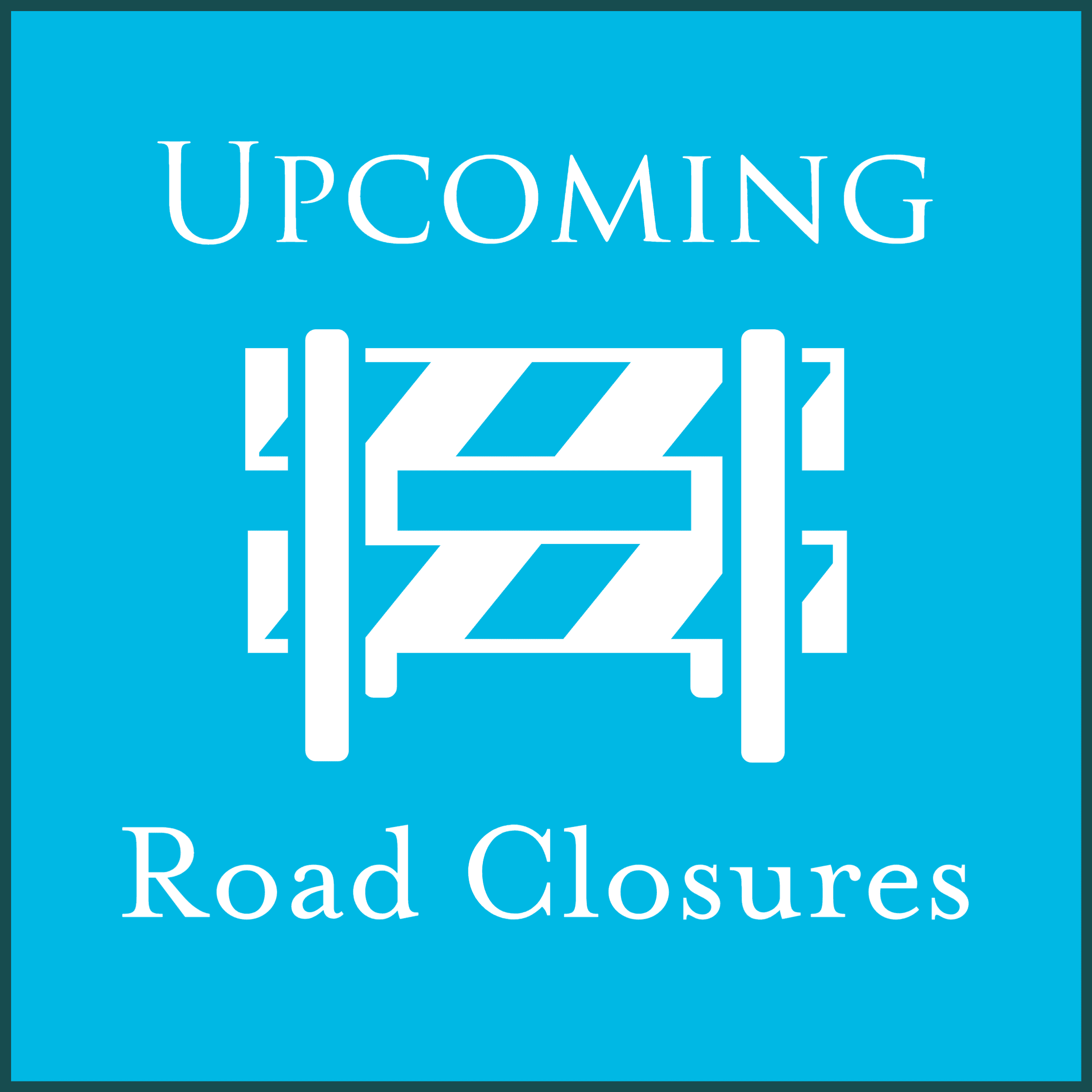Upcoming Road Closures